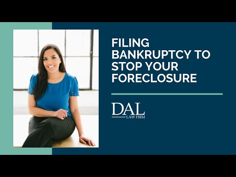 Filing Bankruptcy To Stop Your Foreclosure