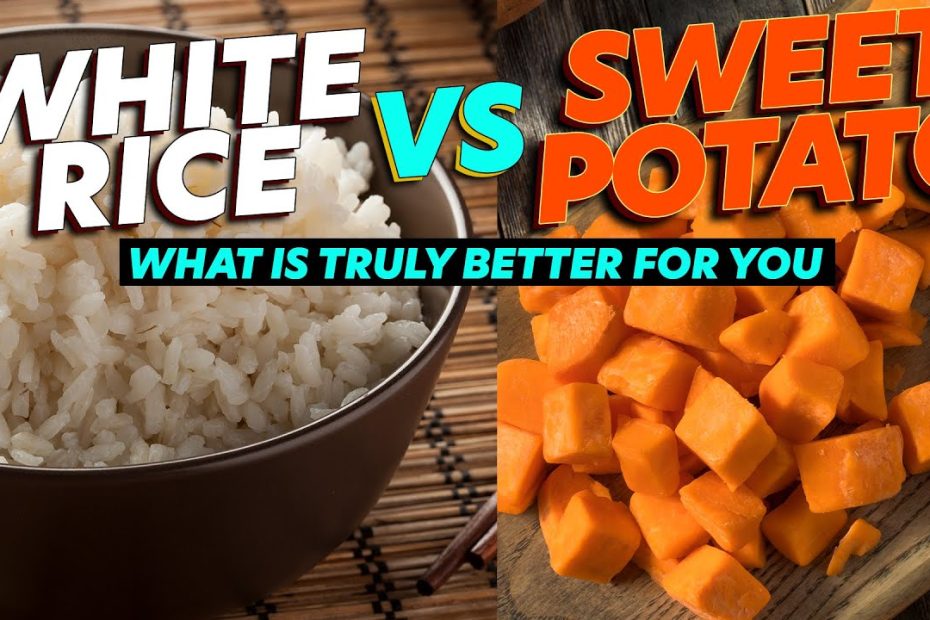 White Rice Vs Sweet Potato - Which Is Better? - Youtube